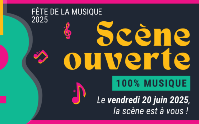 Inscrivez vous à la Scène ouverte musicale du 20 juin 2025 !