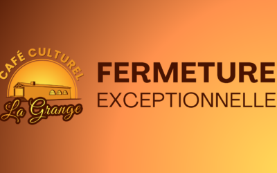 Fermeture exceptionnelle du Café culturel : le samedi 29 août